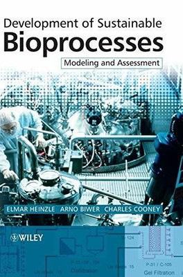 Development of Sustainable Bioprocesses: Modeling and Assessment Buch Wiley