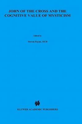 John of the Cross and the Cognitive Value of Mysticism: An Analysis of by Payne