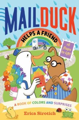 Mail Duck Helps a Friend (a Mail Duck Special Delivery): A Book of Colors and...
