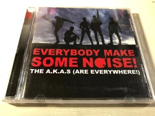 The A.K.A.S (Are Everywhere!) - Everybody Make Some Noise! (2008) Music CD