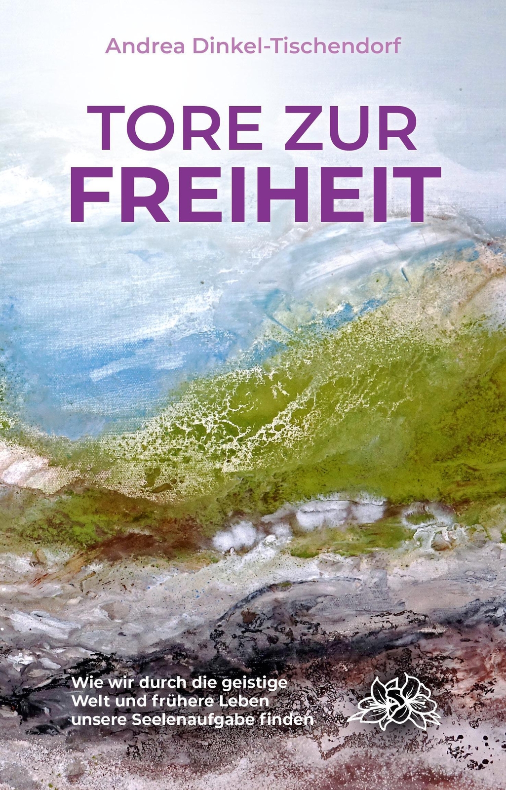 Thumbnail - Tore Zur Freiheit Andrea Dinkel-tischendorf Taschenbuch 264 S. Deutsch
