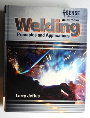 Welding: Principles and Applications Eighth Edition Jeffus Hardcover