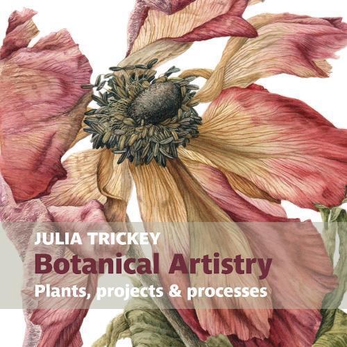 Julia Trickey Botanical artistry (Paperback) Botanical Art Portfolios - Picture 1 of 1