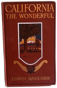 California The Wonderful Edwin Markham 1914 Hearsts International Library