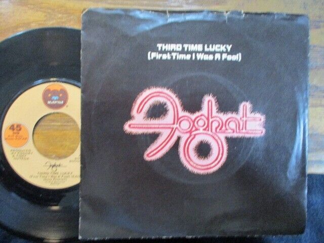 FOGHAT "THIRD TIME LUCKY" 45 PS