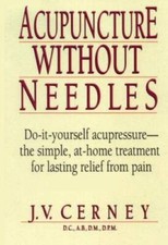 Acupuncture Without Needles - Hardcover By Cerney, J.V. - VERY GOOD
