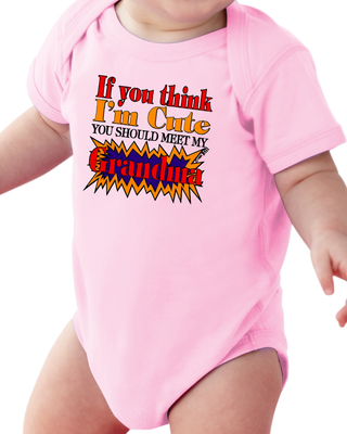 Infant Creeper Bodysuit One Piece T Shirt If You Think Cute Meet Grandma K 657 Ebay