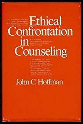 Ethical Confrontation in Counseling Hardcover John C. Hoffman