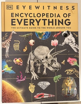Eyewitness Encyclopedia of Everything: The - Hardcover, by DK - Very Good