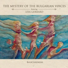 Mystery of the Bulgarian Voices Feat. Lisa Gerrard - Boocheemish [New Vinyl LP]