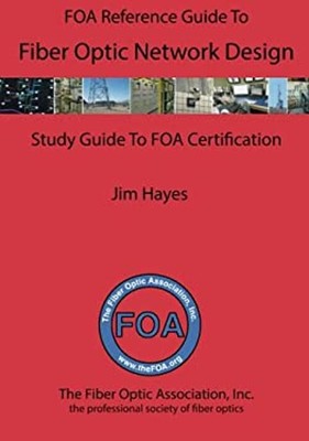 The FOA Reference Guide to Fiber Optic Network Design Paperback J