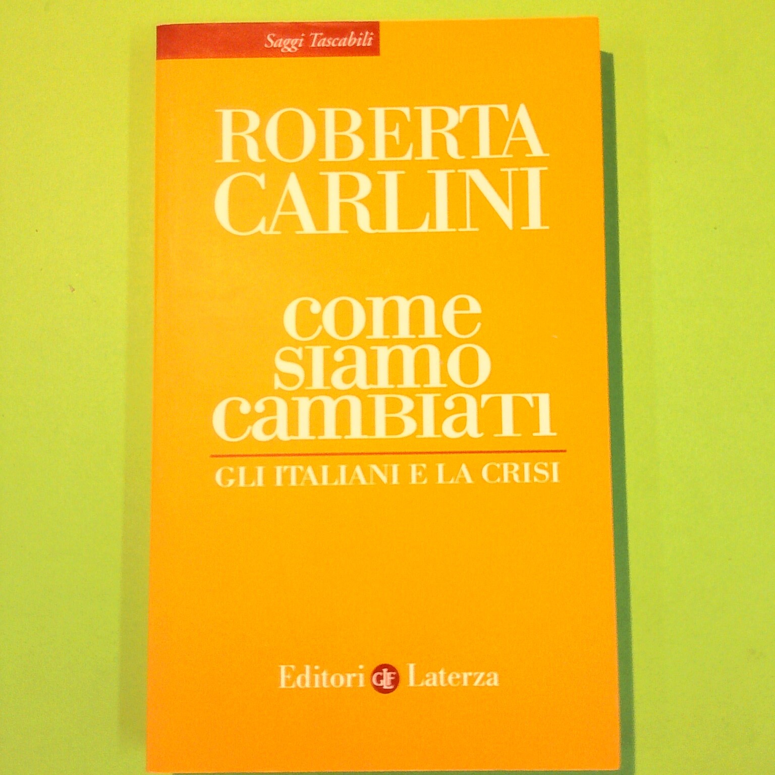 OME SIAMO CAMBIATI GLI ITALIANI E LA CRISI CARLINI LATERZA