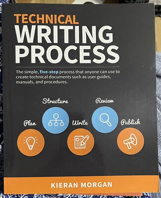Technical Writing Process; Morgan Kieran; Very Good, Trade Paperback
