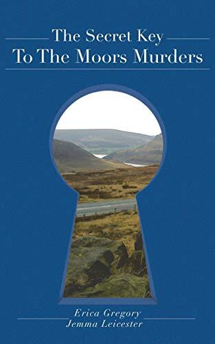 The Secret Key To The Moors Murders by Erica Gregory (Paperback, 2013) - Picture 1 of 3