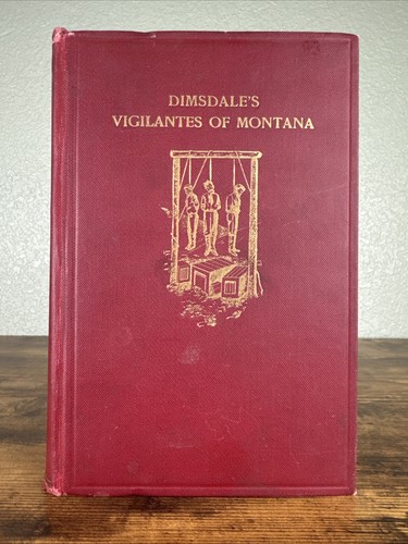 Dimsdale's Vigilantes of Montana, A.J. Noyes, 3rd ed., 1915, illustrated
