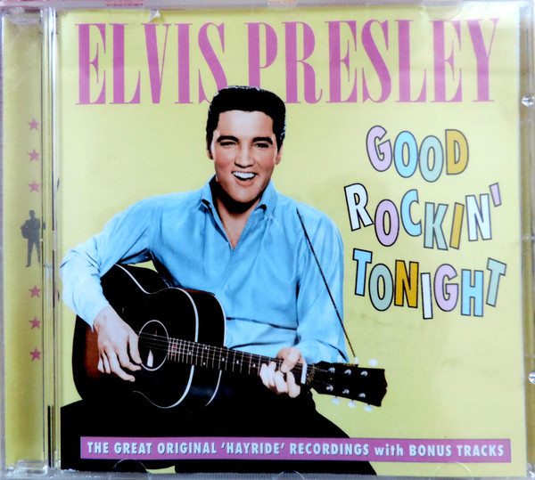 Elvis Presley - Good Rockin' Tonight (The Great Original 'Hayride' Recordings Wi