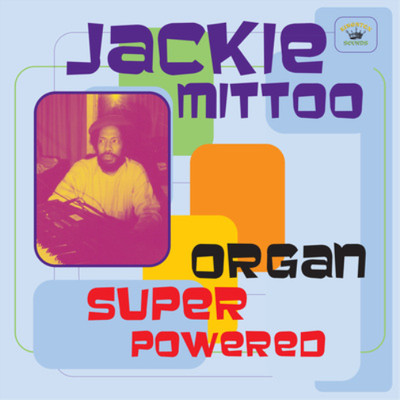 Jackie Mittoo Organ Super Powered (CD) Album