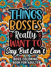 Boss Gifts For Women: Boss Coloring Book For Adults: Motivational Swear Word...