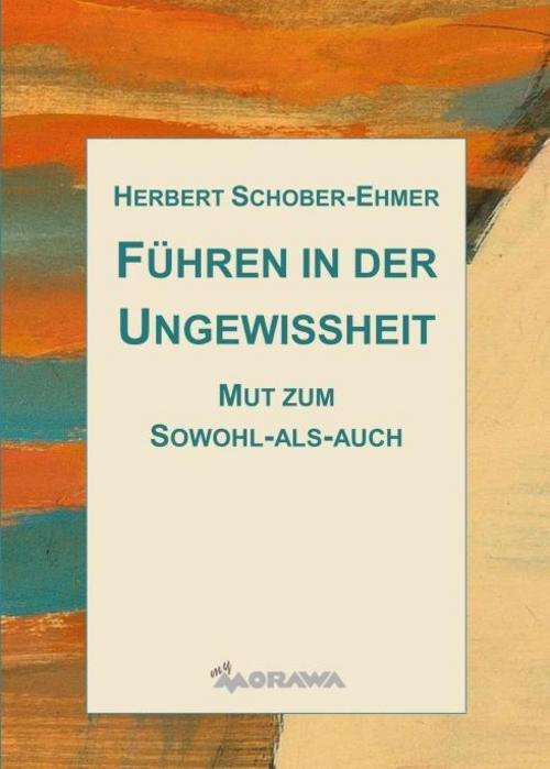 Thumbnail - Führen In Der Ungewissheit, Herbert Schober-ehmer