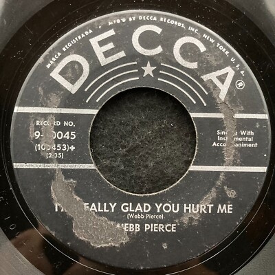 I'm Really Glad You Hurt Me/Teenage Boogie by Webb Pierce (Decca 9-30045) 7'' G+
