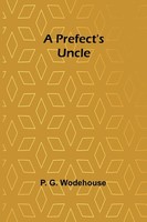 A Prefect's Uncle P. G. Wodehouse Taschenbuch Englisch 2024 Alpha Edition