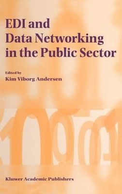EDI and Data Networking in the Public Sector by Kim Viborg Andersen: New