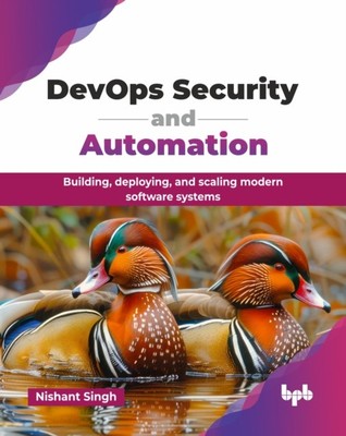 DEVOPS SECURITY AND AUTOMATION: BUILDING By SINGH, NISHANT (Paperback)