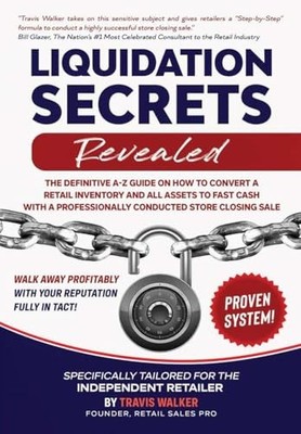 Liquidation Secrets Revealed by Travis Walker NEW BOOK