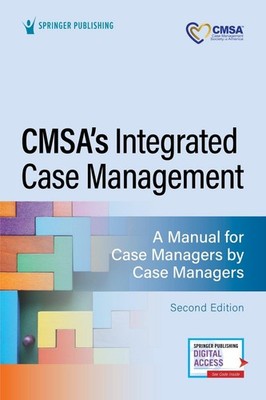 CMSAs Integrated Case Management: A Manual for Case Managers by Case Managers by