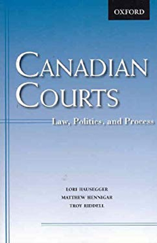 Canadian Courts : Law, Politics, and Process Paperback