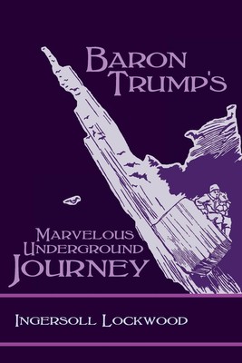 Baron Trump's Marvelous Underground Journey | Ingersoll Lockwood | Taschenbuch