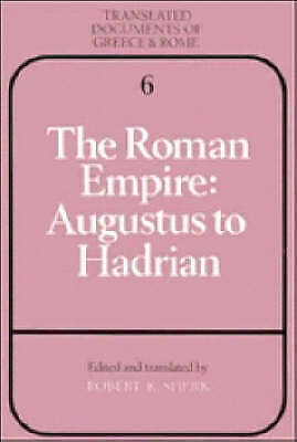 The Roman Empire: Augustus to Hadrian Sherk Paperback Cambridge University Press