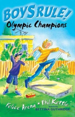 Olympic Champions (Boy's Rule!) By Felice Arena