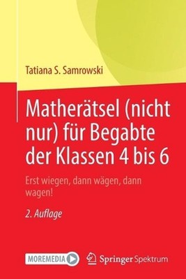 Mathertsel (nicht nur) fr Begabte der Klassen 4 bis 6: Erst wiegen, dann w?gen,