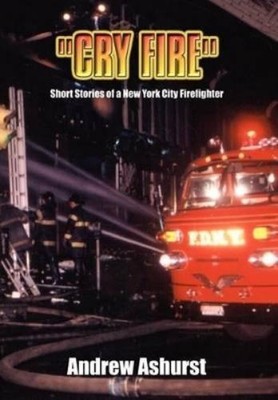Andrew Ashurst Cry Fire (Gebundene Ausgabe)