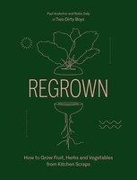 Regrown | How To Grow Fruit, Herbs And Vegetables From Kitchen Scraps | Englisch