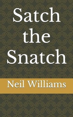 Satch the Snatch by Neil Williams (English) Paperback Book