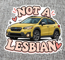 Subaru Not A Lesbian Crosstrek Funny Vinyl Sticker Decal