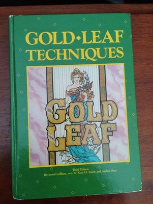 GOLD LEAF TECHNIQUES, 3rd, Raymond LeBlanc (Glass Gilding, Sign Making, DIY)