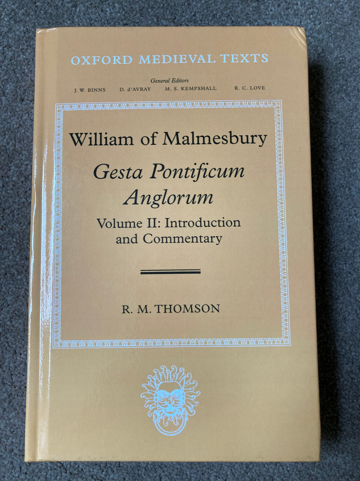 William of Malmesbury: Gesta Pontificum Anglorum Volume II by R M Thomson