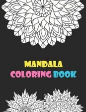 Mandala Coloring Book: Great Variety of Mixed Mandala Designs to Color for Re...