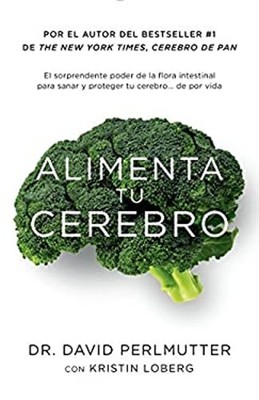 Alimenta Tu Cerebro / Brain Maker: the Power of Gut Microbes to H