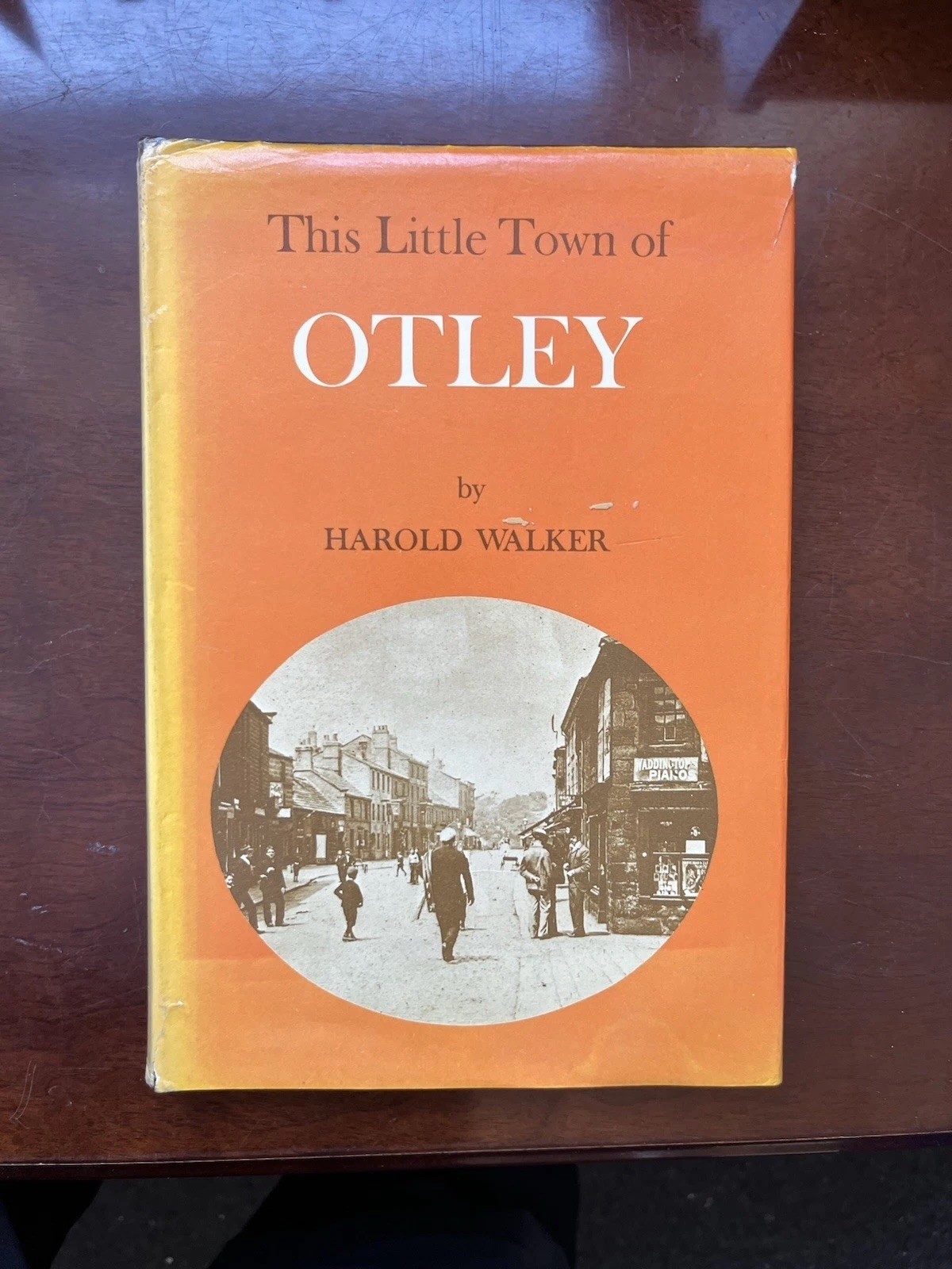 The Little Town Of Otley By Harold Walker 1st Edition Hardcover 1974