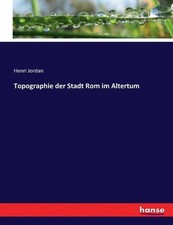 Topographie der Stadt Rom im Altertum by Henri Jordan (German) Paperback Book