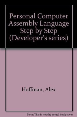 PC Assembly Language: Step by Step (Developer's Series) - Paperback Hoffman,...