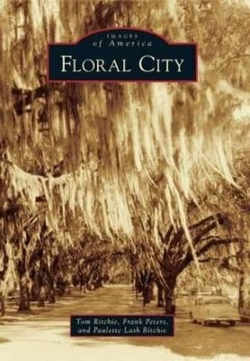 Tom Ritchie Frank Peters Paulette Lash Ritchie Floral City (Paperback)