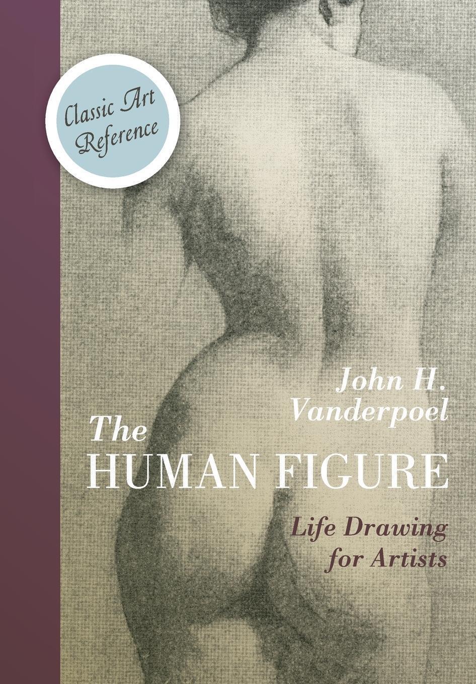 Thumbnail - John H. Vanderpoel | The Human Figure (dover Anatomy For Artists) |