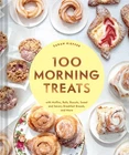 100 Morning Treats: With Muffins, Rolls, Biscuits, Sweet and Savory Breakfas...