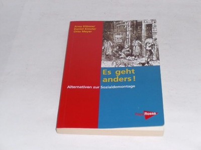 Klönne, Arno: Es geht anders! Alternativen zur Sozialdemontage
