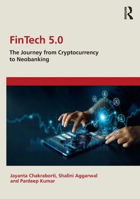 FinTech 5.0 The Journey from Cryptocurrency to Neobanking Chakraborti (u. a.)